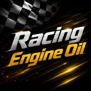 Racing Engine Oil